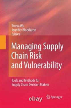 Managing Supply Chain Risk and Vulnerability Tools and Methods for Supply C